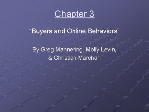 Chapter 3 Buyers and Online Behaviors By Greg