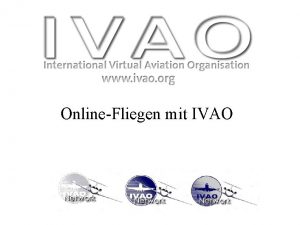 OnlineFliegen mit IVAO Onlineflug Warum International Virtual Aviation