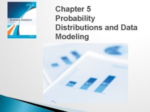 Chapter 5 Probability Distributions and Data Modeling Basic
