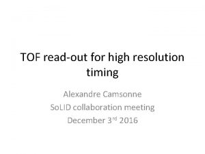 TOF readout for high resolution timing Alexandre Camsonne