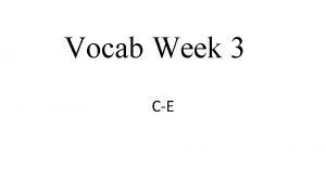 Vocab Week 3 CE CuetoCue Rehearsal rehearsal when