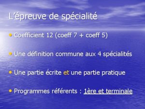 Lpreuve de spcialit Coefficient 12 coeff 7 coeff