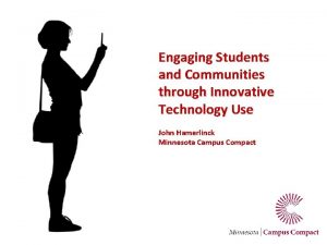 Engaging Students and Communities through Innovative Technology Use