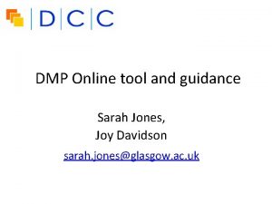 DMP Online tool and guidance Sarah Jones Joy