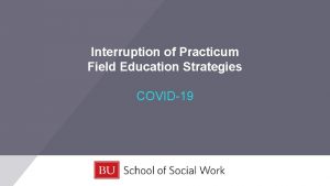 Interruption of Practicum Field Education Strategies COVID19 Interruption