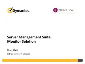 Server Management Suite Monitor Solution Don Platt Infrastructure
