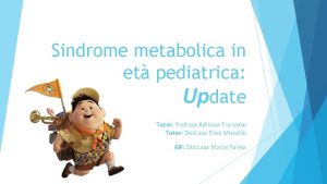 Sindrome metabolica in et pediatrica Update Tutor Prof