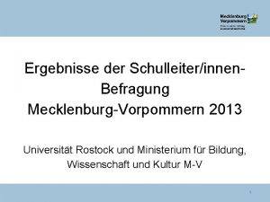 Ergebnisse der Schulleiterinnen Befragung MecklenburgVorpommern 2013 Universitt Rostock