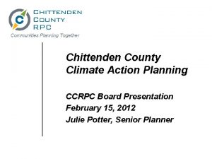 Chittenden County Climate Action Planning CCRPC Board Presentation