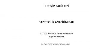 LETM FAKLTES GAZETECLK ANABLM DALI GZT 106 Hukukun