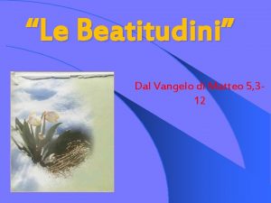 Le Beatitudini Dal Vangelo di Matteo 5 312