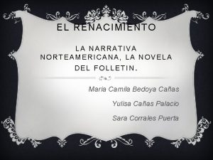 EL RENACIMIENTO LA NARRATIVA NORTEAMERICANA LA NOVELA DEL