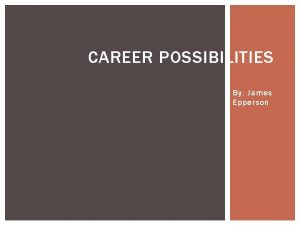 CAREER POSSIBILITIES By James Epperson SESSION MUSICIAN Session