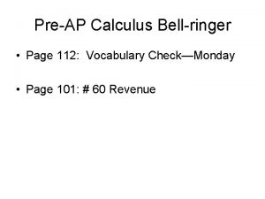 PreAP Calculus Bellringer Page 112 Vocabulary CheckMonday Page