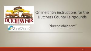 Online Entry instructions for the Dutchess County Fairgrounds