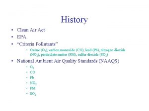 History Clean Air Act EPA Criteria Pollutants Ozone