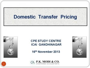 Domestic Transfer Pricing CPE STUDY CENTRE ICAI GANDHINAGAR