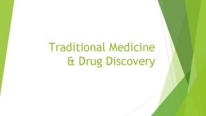 Traditional Medicine Drug Discovery Traditional Medicine and Drug