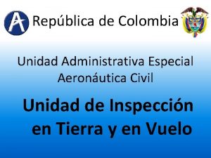 Repblica de Colombia Unidad Administrativa Especial Aeronutica Civil