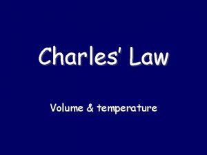 Charles Law Volume temperature Temperature Changes Matter Solids