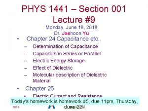 PHYS 1441 Section 001 Lecture 9 Monday June