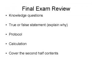 Final Exam Review Knowledge questions True or false