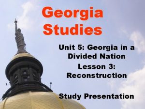 Georgia Studies Unit 5 Georgia in a Divided