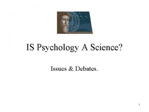IS Psychology A Science Issues Debates 1 Debates