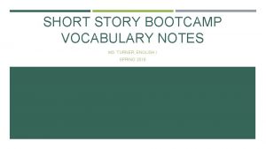 SHORT STORY BOOTCAMP VOCABULARY NOTES MS TURNER ENGLISH