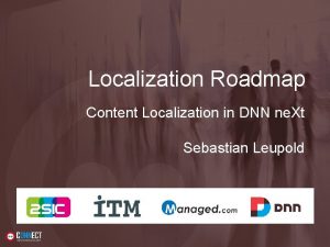 Localization Roadmap Content Localization in DNN ne Xt