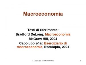 Macroeconomia Testi di riferimento Bradford De Long Macroeconomia