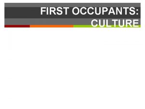 FIRST OCCUPANTS CULTURE 1 Spirituality The search for