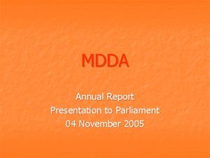 MDDA Annual Report Presentation to Parliament 04 November