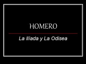 HOMERO La Ilada y La Odisea BIOGRAFA n