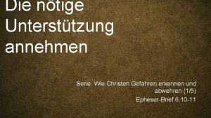 Die ntige Untersttzung annehmen Serie Wie Christen Gefahren