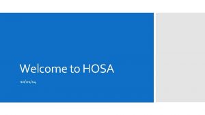 Welcome to HOSA 102114 Most Participated Team for