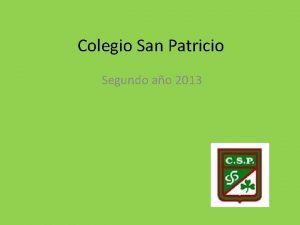 Colegio San Patricio Segundo ao 2013 Hola como