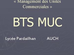 Management des Units Commerciales BTS MUC Lyce Pardailhan