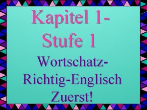 Kapitel 1 Stufe 1 Wortschatz RichtigEnglisch Zuerst Good