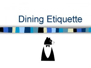 Dining Etiquette Greetings When meeting someone rise if