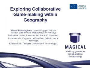Exploring Collaborative Gamemaking within Geography Susan Bermingham James