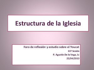 Estructura de la Iglesia Foro de reflexin y