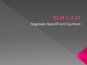 SEM II2 01 Negotiate SportEvent Contract Goal of