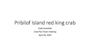 Pribilof Island red king crab Cody Szuwalski Crab