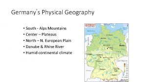 Germanys Physical Geography South Alps Mountains Center Plateaus