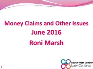 Money Claims and Other Issues June 2016 Roni