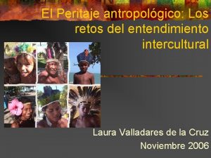 El Peritaje antropolgico Los retos del entendimiento intercultural