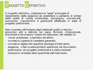 PROGETTO DEFINITIVO Il progetto definitivo costituisce la sede