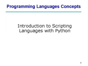 Programming Languages Concepts Introduction to Scripting Languages with