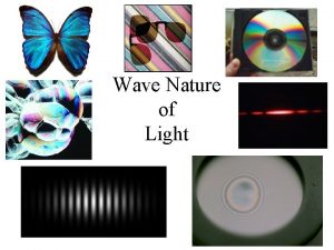 Wave Nature of Light Diffraction Diffraction is the